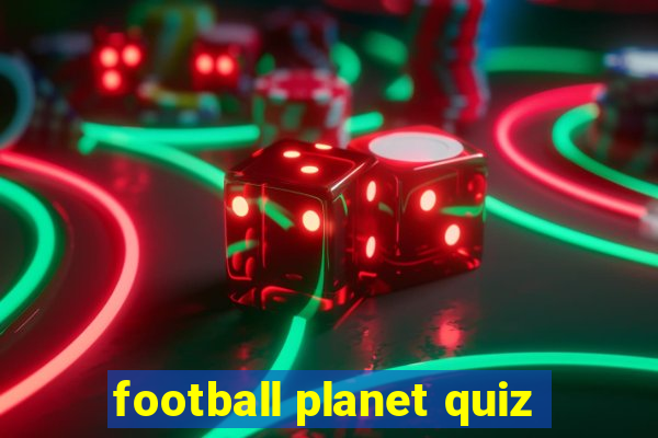 football planet quiz